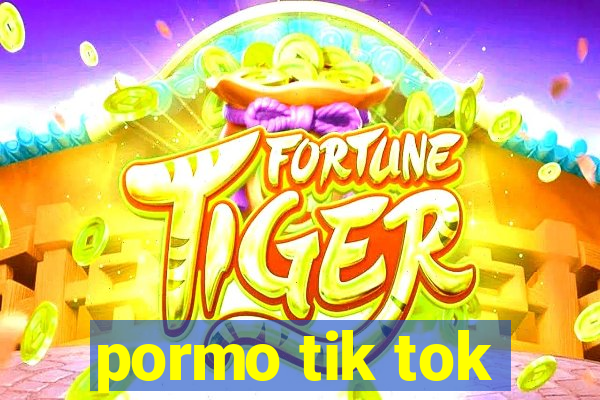 pormo tik tok